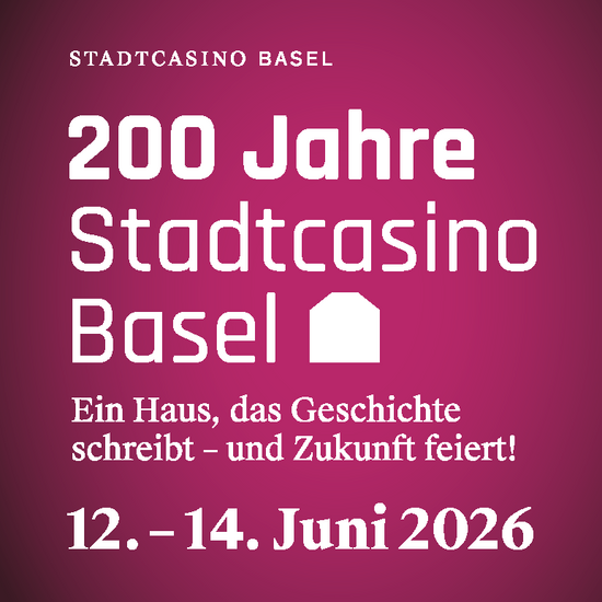 200 Jahre Stadtcasino Basel
